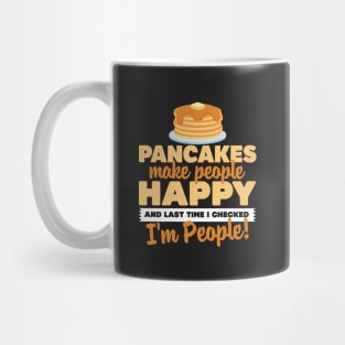 Pancakes Make People Happy Mug